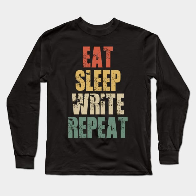 Eat Sleep Write Novels Repeat Author Retro Vintage Long Sleeve T-Shirt by Tesszero